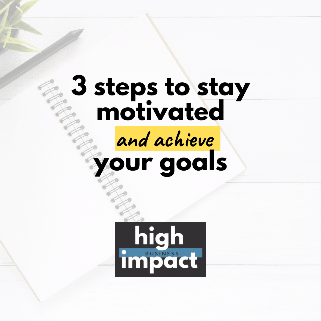 Read more about the article 3 steps to stay motivated and achieve your goals