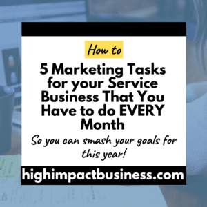 5 Marketing Tasks for your Service Business That You Have to do Every Month